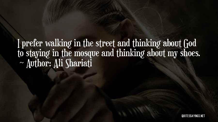 Thinking And Walking Quotes By Ali Shariati