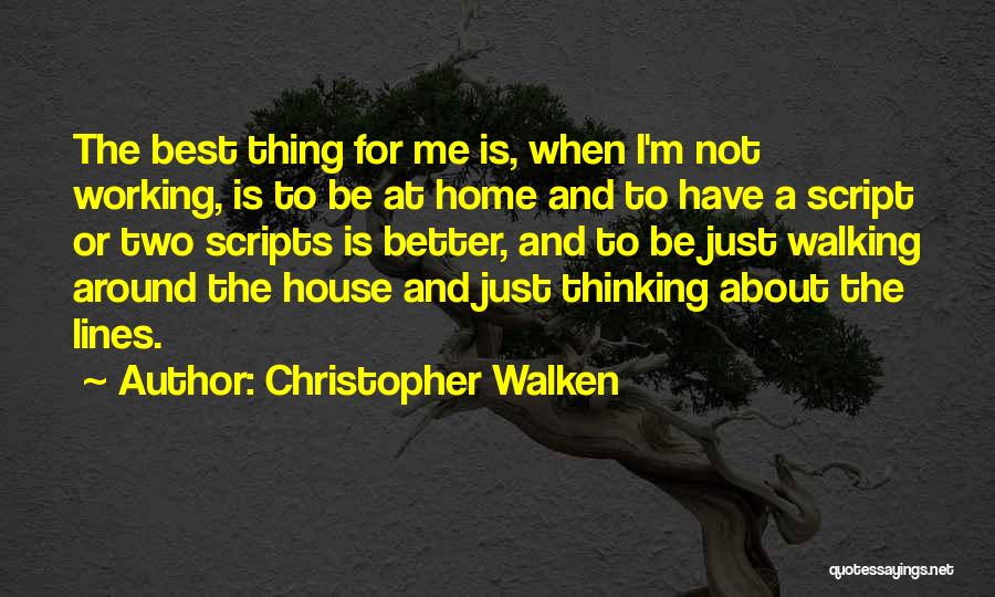 Thinking And Walking Quotes By Christopher Walken