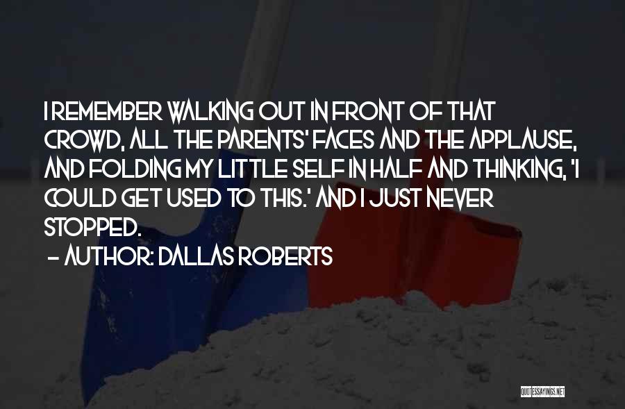 Thinking And Walking Quotes By Dallas Roberts