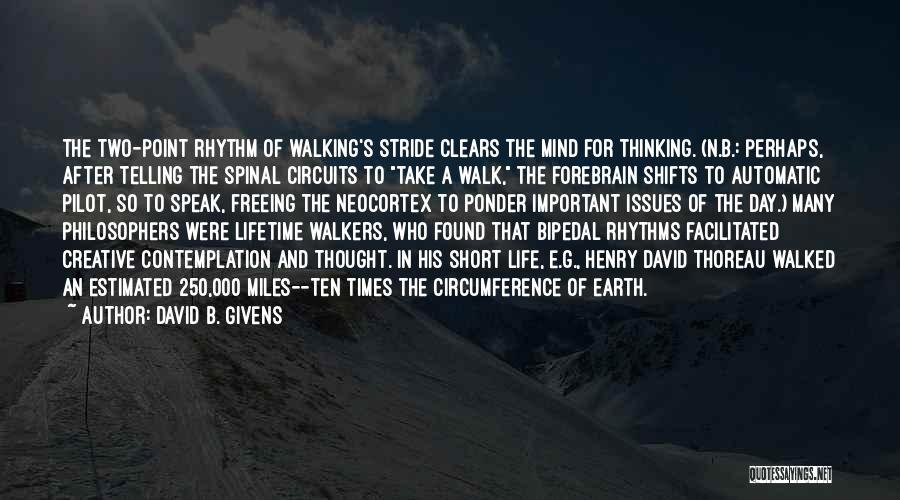 Thinking And Walking Quotes By David B. Givens