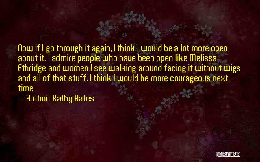 Thinking And Walking Quotes By Kathy Bates