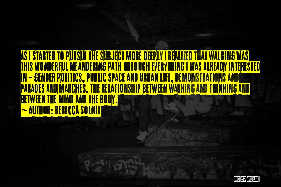 Thinking And Walking Quotes By Rebecca Solnit