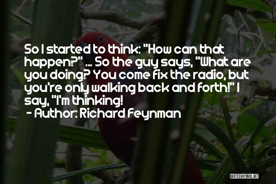 Thinking And Walking Quotes By Richard Feynman