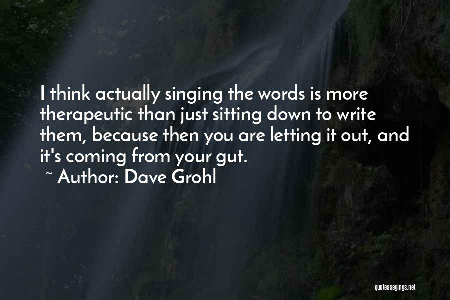 Thinking And Writing Quotes By Dave Grohl