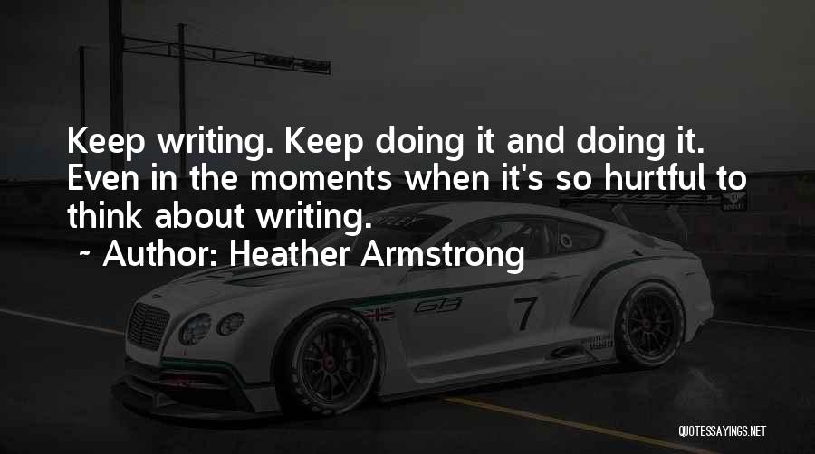 Thinking And Writing Quotes By Heather Armstrong