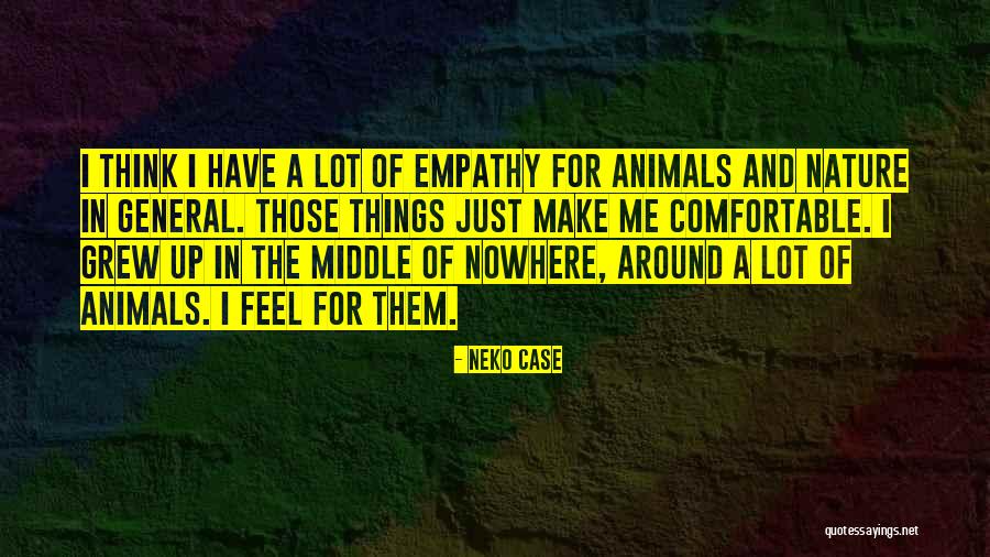 Thinking Animal Quotes By Neko Case Thinking Animal Quotes By Neko Case