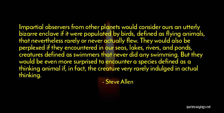 Thinking Animal Quotes By Steve Allen Thinking Animal Quotes By Steve Allen