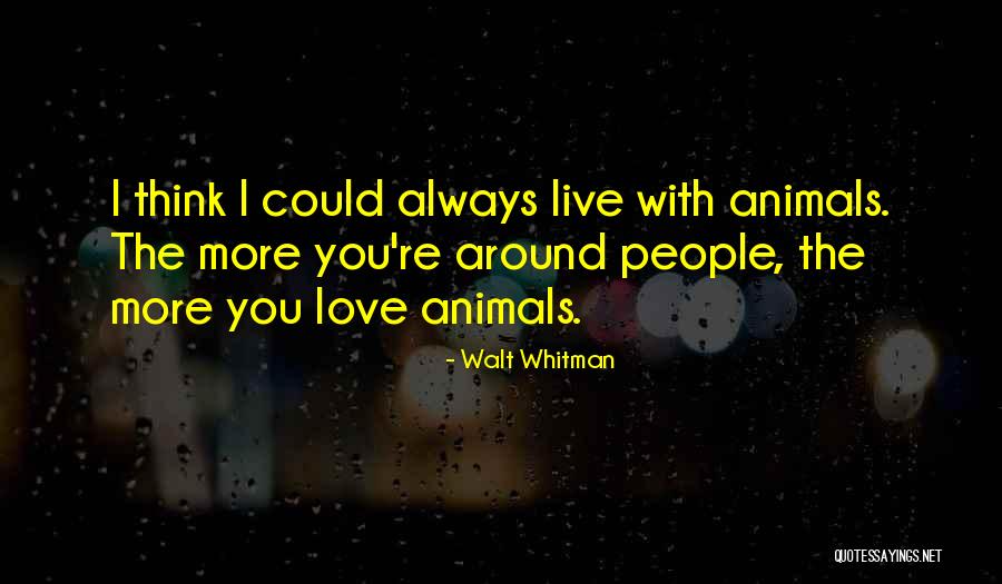 Thinking Animal Quotes By Walt Whitman Thinking Animal Quotes By Walt Whitman