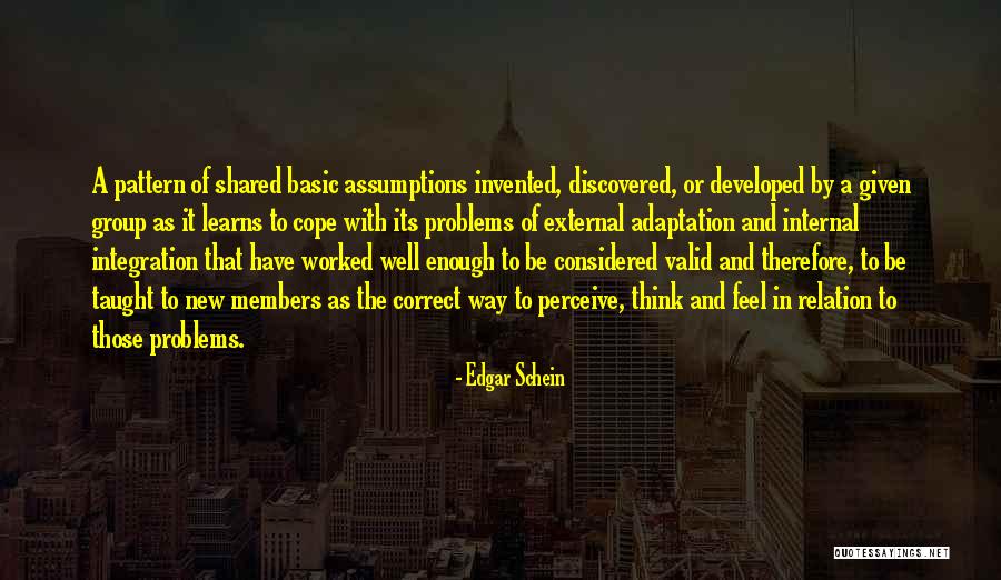 Thinking As A Group Quotes By Edgar Schein Thinking As A Group Quotes By Edgar Schein