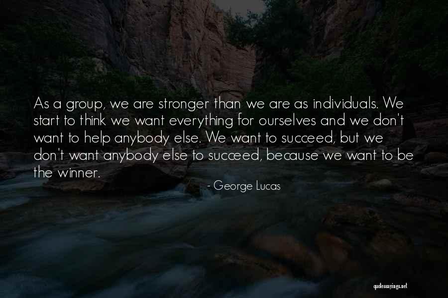 Thinking As A Group Quotes By George Lucas Thinking As A Group Quotes By George Lucas