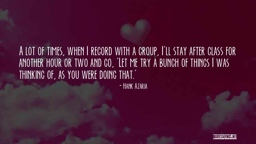 Thinking As A Group Quotes By Hank Azaria Thinking As A Group Quotes By Hank Azaria