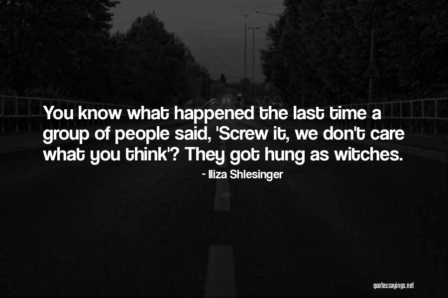 Thinking As A Group Quotes By Iliza Shlesinger Thinking As A Group Quotes By Iliza Shlesinger