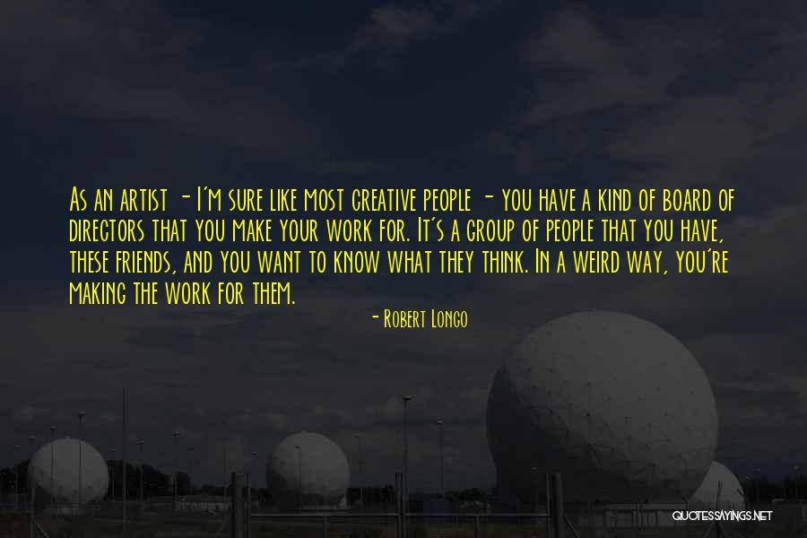 Thinking As A Group Quotes By Robert Longo Thinking As A Group Quotes By Robert Longo