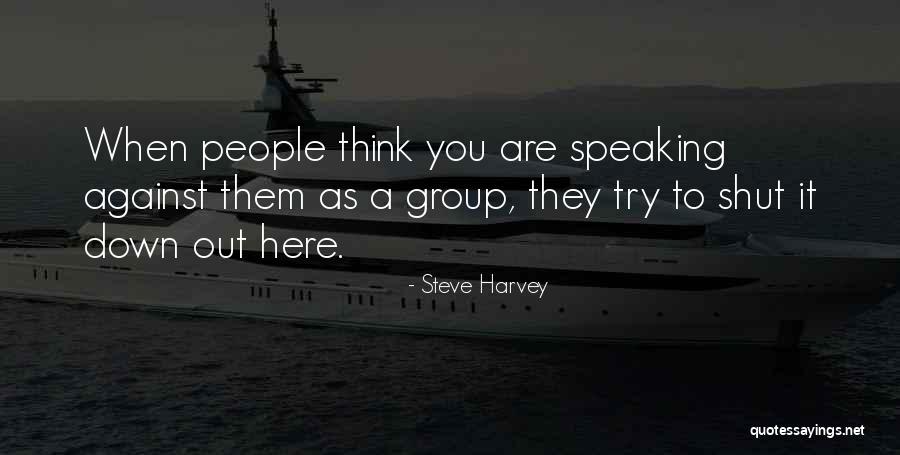 Thinking As A Group Quotes By Steve Harvey Thinking As A Group Quotes By Steve Harvey