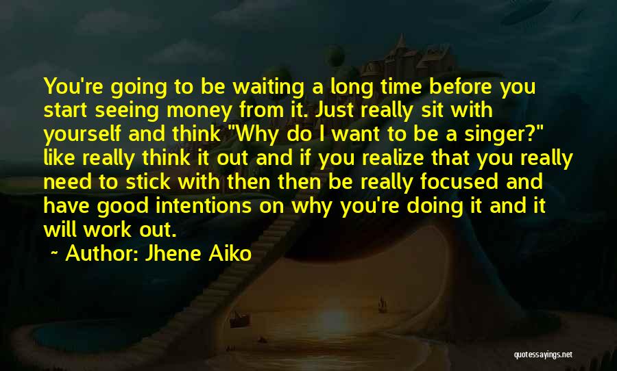 Thinking Before Doing Quotes By Jhene Aiko