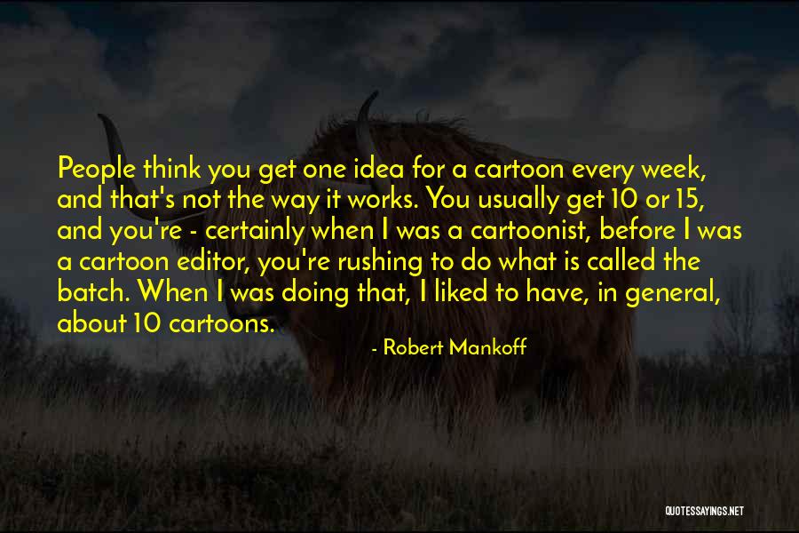 Thinking Before Doing Quotes By Robert Mankoff