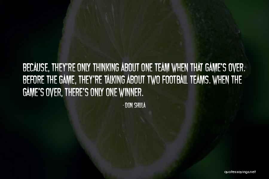 Thinking Before Talking Quotes By Don Shula