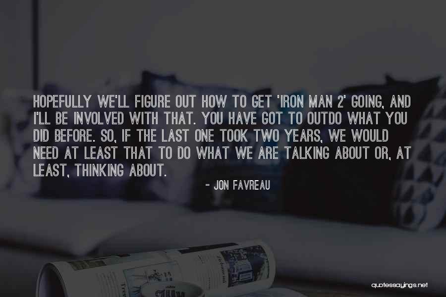 Thinking Before Talking Quotes By Jon Favreau