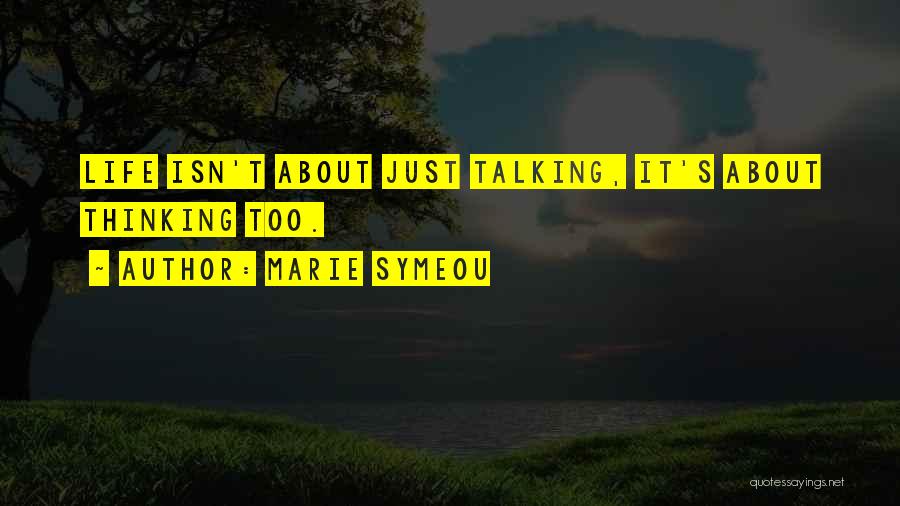 Thinking Before Talking Quotes By Marie Symeou