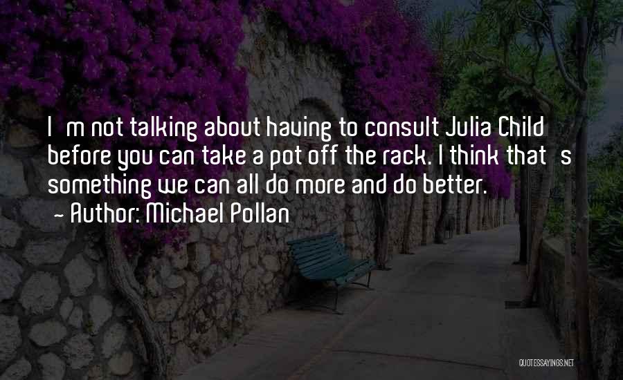 Thinking Before Talking Quotes By Michael Pollan