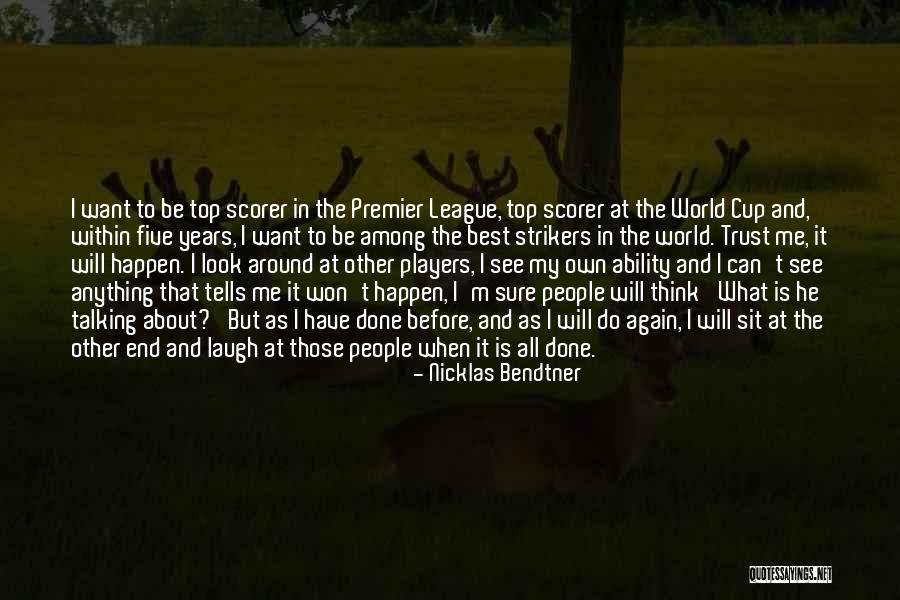 Thinking Before Talking Quotes By Nicklas Bendtner Thinking Before Talking Quotes By Nicklas Bendtner