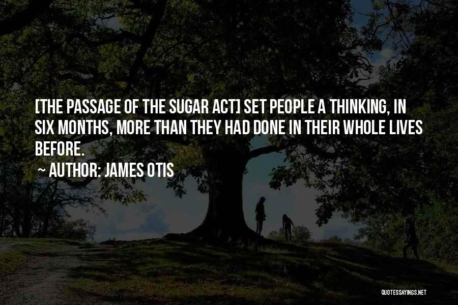 Thinking Before U Act Quotes By James Otis