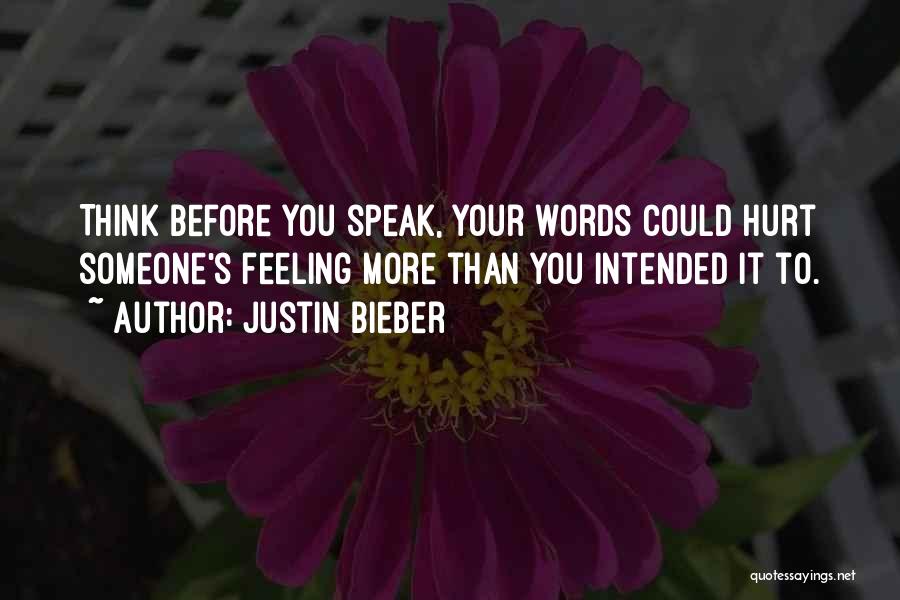 Thinking Before U Speak Quotes By Justin Bieber