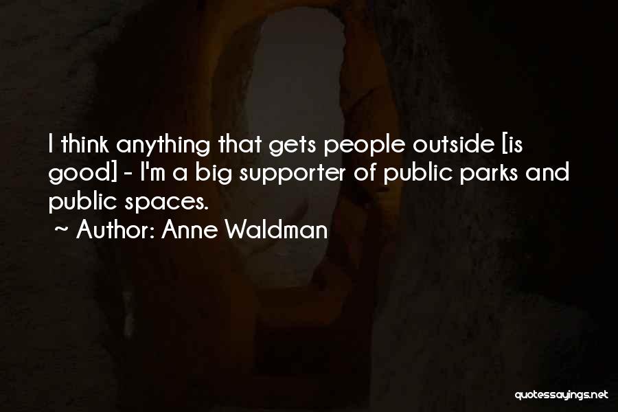 Thinking Big Quotes By Anne Waldman