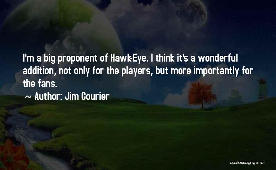 Thinking Big Quotes By Jim Courier