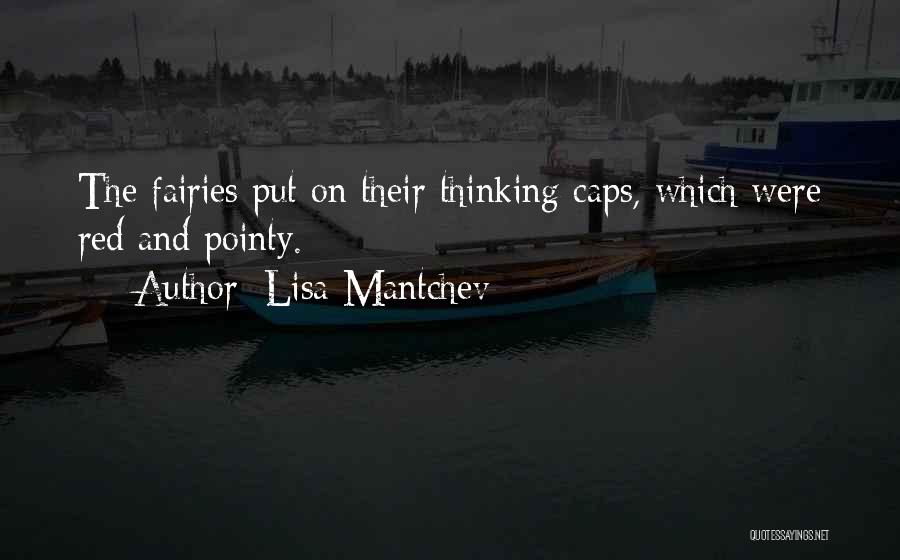Thinking Caps Quotes By Lisa Mantchev