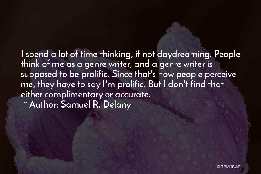 Thinking Daydreaming Quotes By Samuel R. Delany