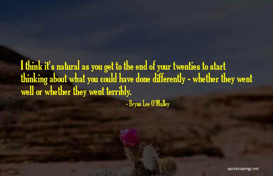 Thinking Differently Than Others Quotes By Bryan Lee O'Malley Thinking Differently Than Others Quotes By Bryan Lee O'Malley