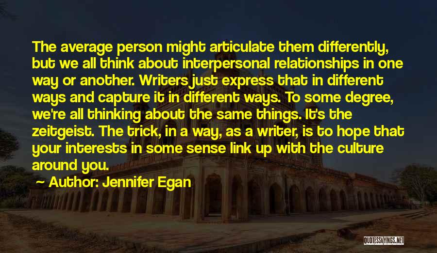 Thinking Differently Than Others Quotes By Jennifer Egan