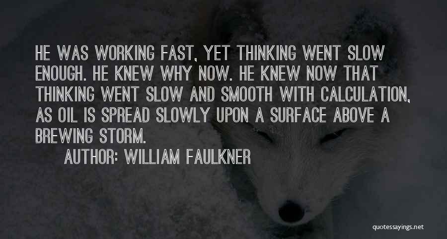 Thinking Fast Slow Quotes By William Faulkner