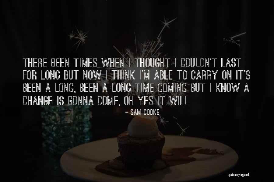 Thinking For Change Quotes By Sam Cooke Thinking For Change Quotes By Sam Cooke
