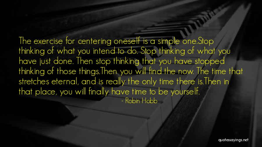 Thinking For Oneself Quotes By Robin Hobb Thinking For Oneself Quotes By Robin Hobb