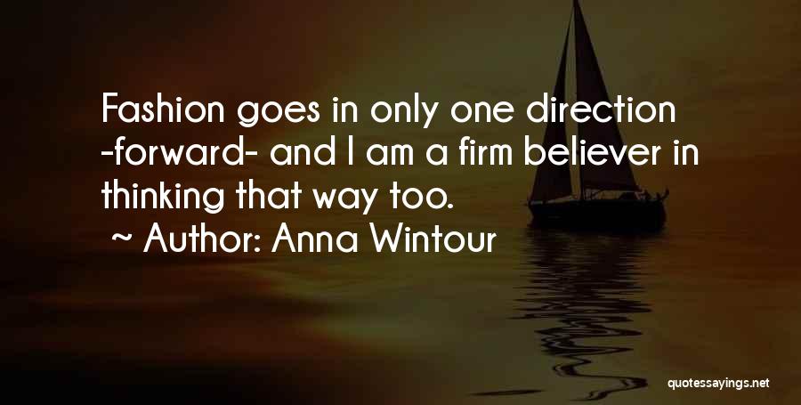 Thinking Forward Quotes By Anna Wintour