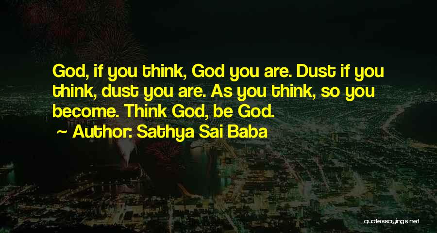 Thinking God Quotes By Sathya Sai Baba