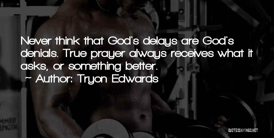 Thinking God Quotes By Tryon Edwards