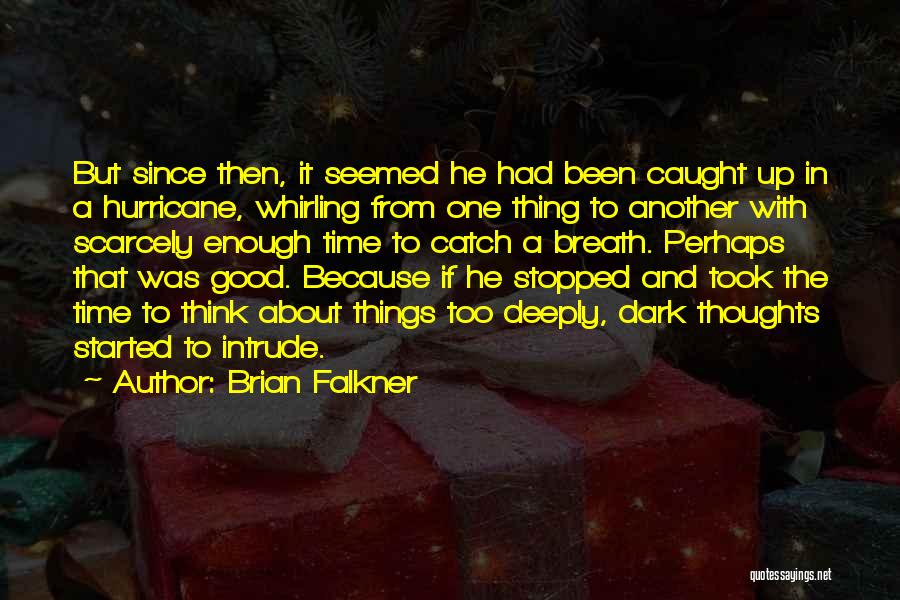 Thinking Good Thoughts Quotes By Brian Falkner