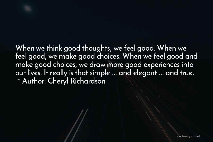 Thinking Good Thoughts Quotes By Cheryl Richardson