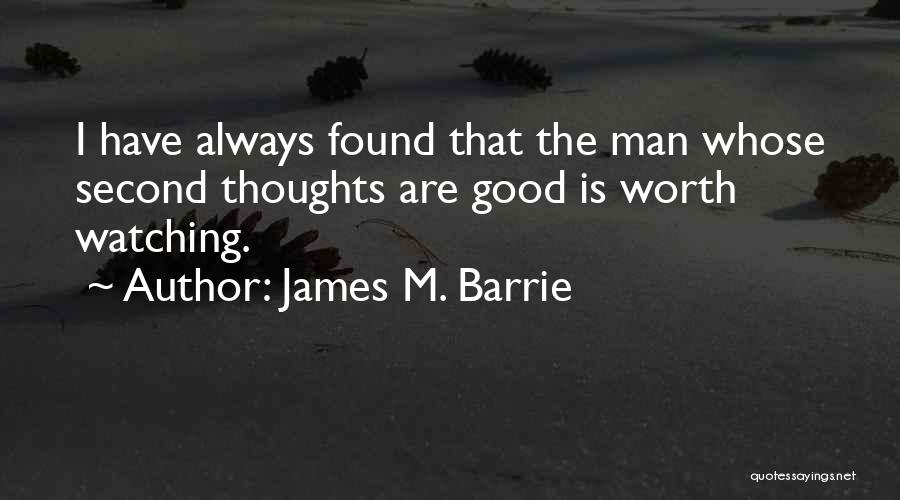 Thinking Good Thoughts Quotes By James M. Barrie