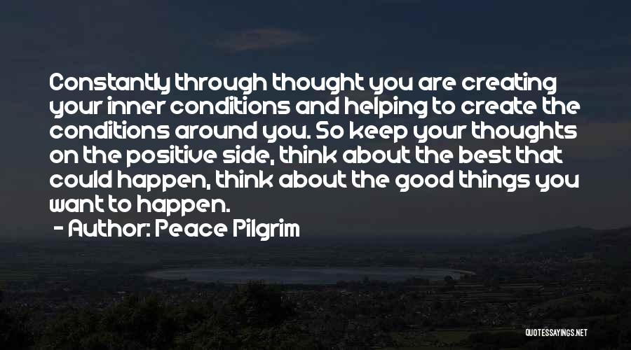 Thinking Good Thoughts Quotes By Peace Pilgrim