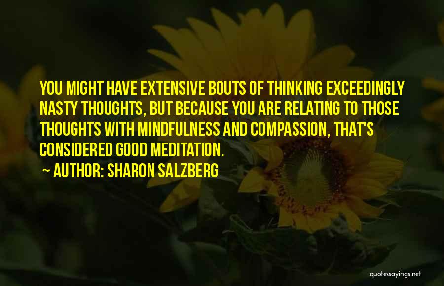 Thinking Good Thoughts Quotes By Sharon Salzberg