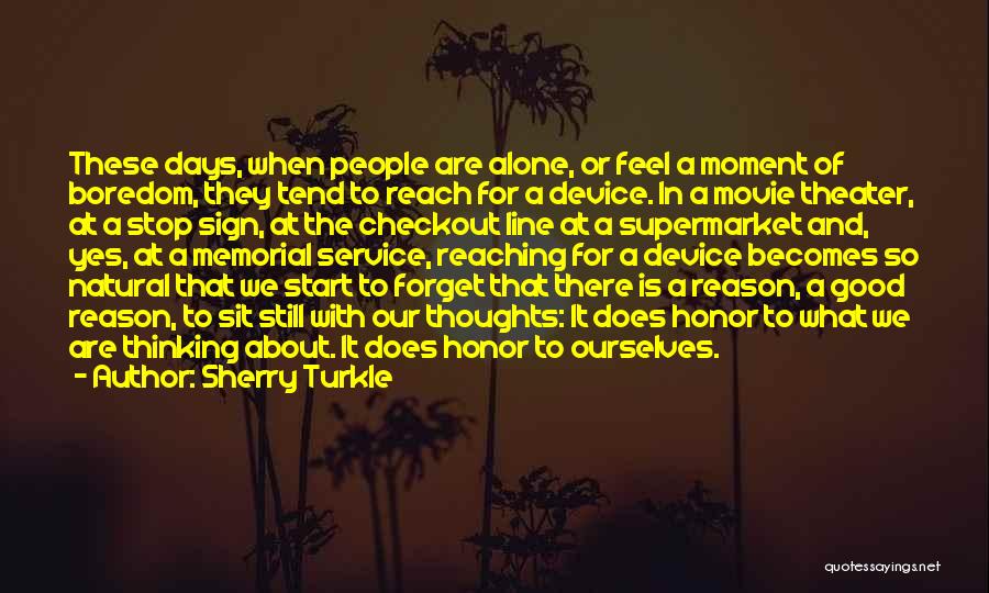 Thinking Good Thoughts Quotes By Sherry Turkle