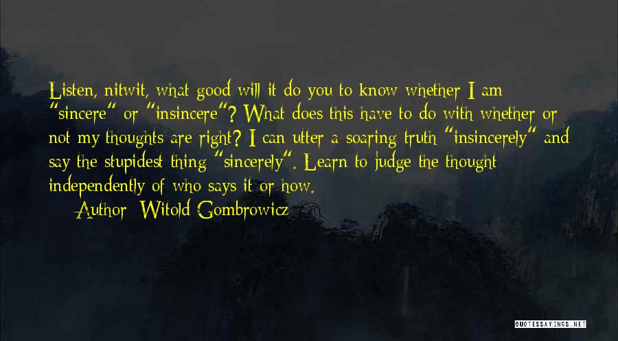 Thinking Good Thoughts Quotes By Witold Gombrowicz