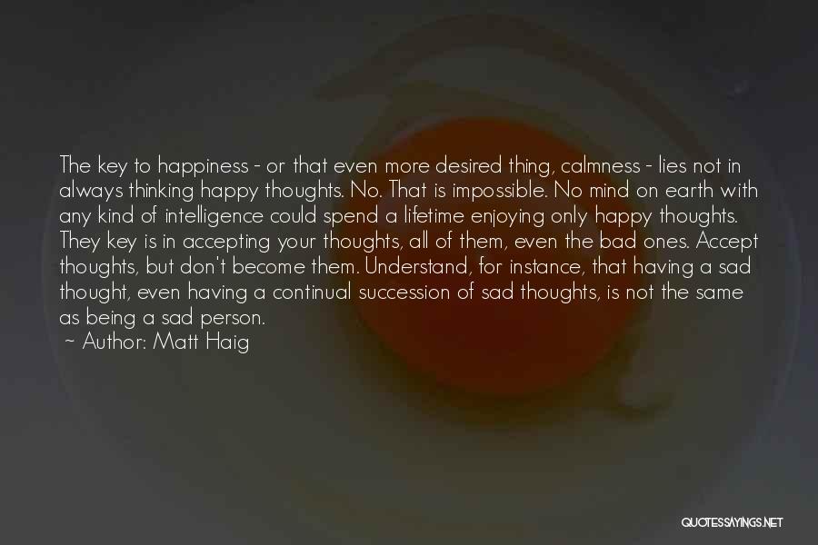 Thinking Happy Thoughts Quotes By Matt Haig