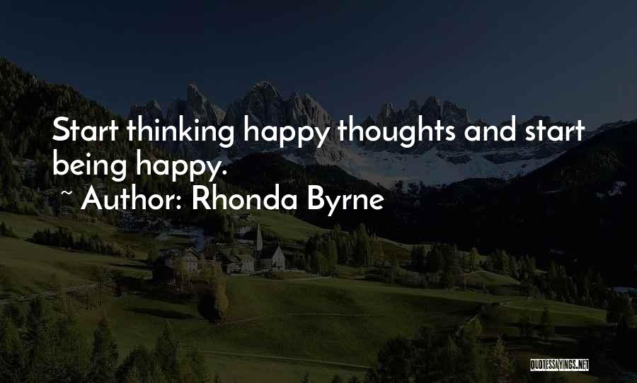 Thinking Happy Thoughts Quotes By Rhonda Byrne