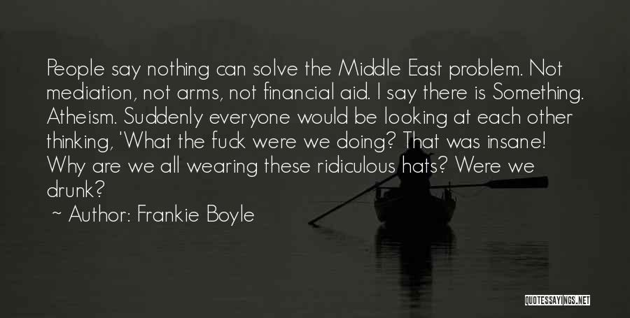 Thinking Hats Quotes By Frankie Boyle