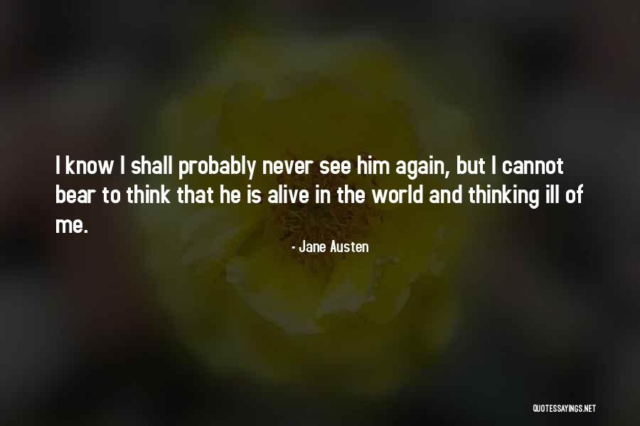 Thinking Ill Of Others Quotes By Jane Austen